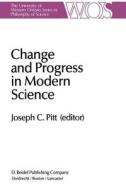 Change and Progress in Modern Science edito da Springer Netherlands