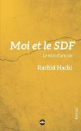 Moi et le SDF: Le récit d'une vie di Rachid Hachi edito da PEETERS PUB