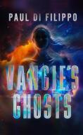 Vangie's Ghosts di Paul Di Filippo edito da BLACKSTONE PUB