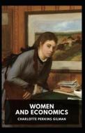 Women And Economics di Gilman Charlotte Perkins Gilman edito da Independently Published