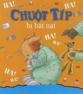 Tip the Mouse Was Bullied di Marco Campanella, Anna Casalis edito da Kim Dong/Tsai Fong Books