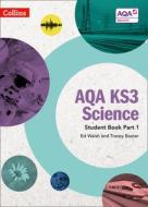 AQA KS3 Science Student Book Part 1 di Ed Walsh, Tracey Baxter edito da HarperCollins Publishers