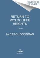 Return To Wyldcliffe Heights di Carol Goodman edito da HarperCollins Publishers Inc