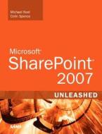 Microsoft Sharepoint 2007 Unleashed di Colin Spence, Michael Noel edito da Sams
