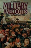 The Oxford Book of Military Anecdotes di Max Hastings edito da Oxford University Press Inc
