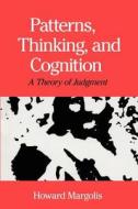 Patterns, Thinking, & Cognition di Howard Margolis edito da University of Chicago Press