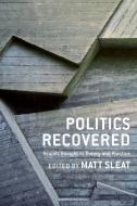 Politics Recovered edito da Columbia University Press