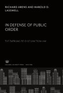 In Defense of Public Order the Emerging Field of Sanction Law di Richard Arens, Harold D. Lasswell edito da Columbia University Press