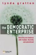The Democratic Enterprise di Lynda Gratton edito da Pearson Education Limited