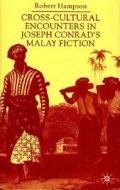 Cross-Cultural Encounters in Joseph Conrad's Malay Fiction di Robert Hampson, R. G. Hampson edito da Palgrave MacMillan