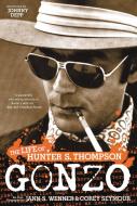 Gonzo: The Life of Hunter S. Thompson di Corey Seymour, Jann S. Wenner edito da BACK BAY BOOKS