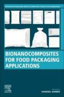Bionanocomposites for Food Packaging Applications edito da WOODHEAD PUB