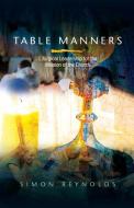 Table Manners di Simon Reynolds edito da SCM Press