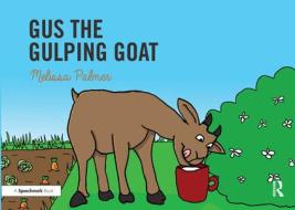 Gus the Gulping Goat di Melissa Palmer edito da Routledge