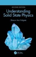 Understanding Solid State Physics di Sharon Ann Holgate edito da Taylor & Francis Ltd