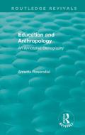 Education And Anthropology di Annette Rosenstiel edito da Taylor & Francis Ltd