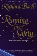 Running from Safety: An Adventure of the Spirit di Richard Bach edito da DELTA