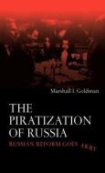 The Piratization of Russia di Marshall I. Goldman edito da Taylor & Francis Ltd