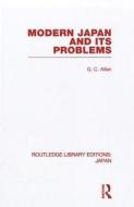 Modern Japan and its Problems di G. C. Allen edito da Routledge