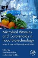 Microbial Vitamins and Carotenoids in Food Biotechnology: Novel Source and Potential Applications edito da ACADEMIC PR INC