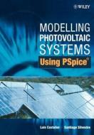 Modelling Photovoltaic Systems Using di Castaner, Silvestre edito da John Wiley & Sons