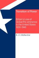 Transition of Power di B. J. C. Mckercher, McKercher Brian J. C. edito da Cambridge University Press