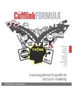 The Cufflink Formula: A Young Person's Guide to Decision Making di Rocklin Jackson edito da LIGHTNING SOURCE INC