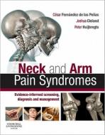 Neck And Arm Pain Syndromes di Fernandez De Las Penas edito da Elsevier Health Sciences