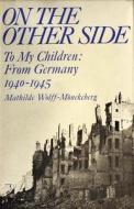 On the Other Side di Mathilde Wolff-Monckeburg edito da Peter Owen Publishers