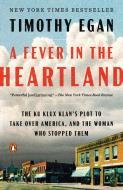 A Fever in the Heartland di Timothy Egan edito da Penguin Publishing Group
