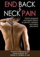 End Back & Neck Pain di Vincent Fortanasce, David Gutkind, Robert G. Watkins edito da HUMAN KINETICS PUB INC