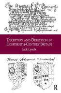Deception and Detection in Eighteenth-Century Britain di Jack Lynch edito da Taylor & Francis Ltd