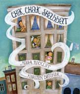 Chik Chak Shabbat di Mara Rockliff edito da CANDLEWICK BOOKS