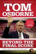 Beyond the Final Score di Tom Osborne edito da Baker Publishing Group