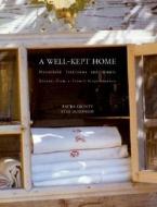 A Well-Kept Home: Household Traditions and Simple Secrets from a French Grandmother di Laura Fronty, Yves Duronsoy edito da Universe Publishing(NY)