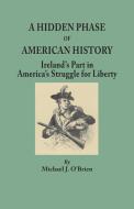 A Hidden Phase of American History di Michael J. O'Brien edito da Genealogical Publishing Company