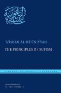 The Principles of Sufism di A'Ishah Al-Ba'Uniyyah edito da New York University Press