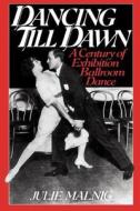 Dancing Till Dawn di Julie Malnig edito da New York University Press