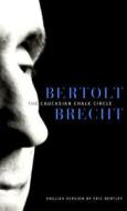 Caucasian Chalk Circle di Bertolt Brecht, Eric Bentley edito da University Of Minnesota Press