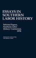 Essays in Southern Labor History di Gary M. Fink, Merl E. Reed edito da Greenwood Press