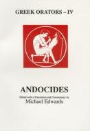 Greek Orators IV: Andocides di M. Edwards edito da ARIS & PHILLIPS