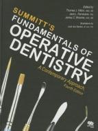 Summitt's Fundamentals of Operative Dentistry: A Contemporary Approach di Thomas J. Hilton edito da Quintessence Publishing (IL)