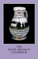 The Jewish Mourner's Handbook di William Cutter, Inc Staff Behrman House edito da BEHRMAN HOUSE PUBL