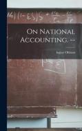 On National Accounting. -- di Ingvar Ohlsson edito da LIGHTNING SOURCE INC