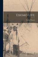 Eskimo Life; di Fridtjof Nansen edito da LIGHTNING SOURCE INC
