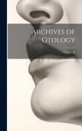 Archives of Otology; Volume 36 di Anonymous edito da LEGARE STREET PR