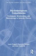 Psychotherapeutic Competencies di Laura Fruggeri, Francesca Balestra, Elena Venturelli edito da Taylor & Francis Ltd