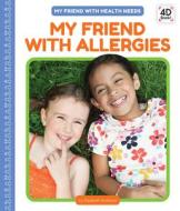 My Friend with Allergies di Elizabeth Andrews edito da CODY KOALA