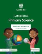 Cambridge Primary Science Teacher's Resource 4 With Digital Access di Fiona Baxter, Liz Dilley edito da Cambridge University Press