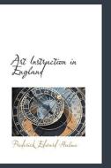 Art Instruction In England di Frederick Edward Hulme edito da Bibliolife